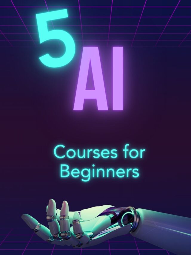 5 Beginner AI Courses To Kick Start Your AI Journey