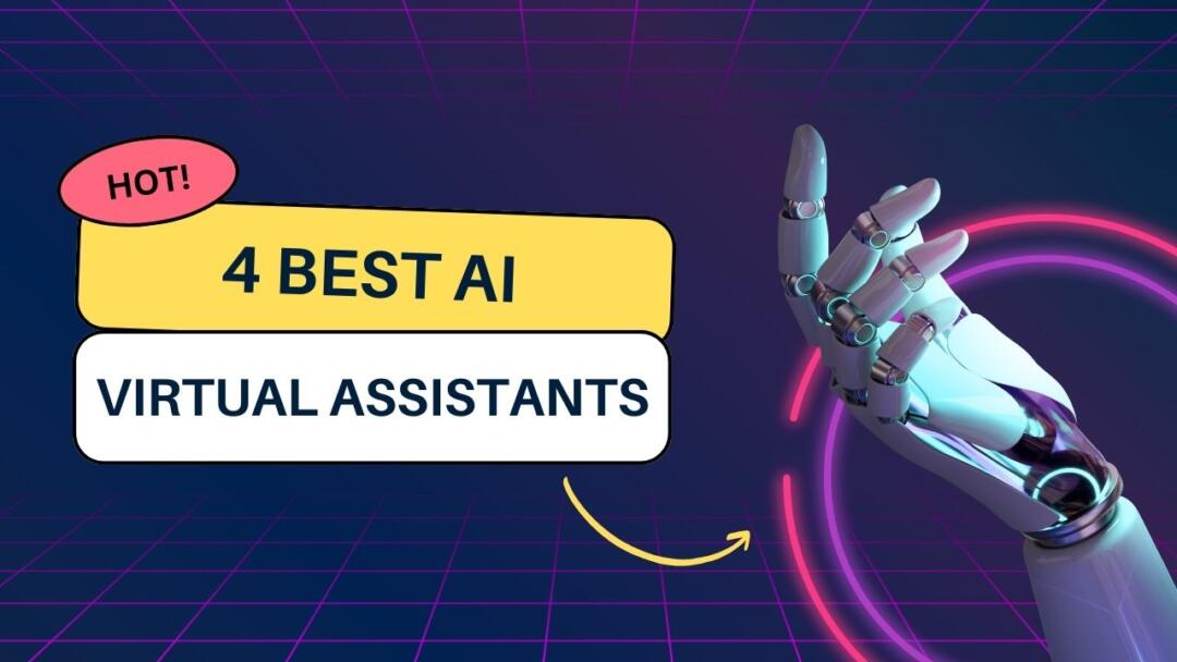 4 Best AI Virtual Assistants That Will Skyrocket Your Efficiency